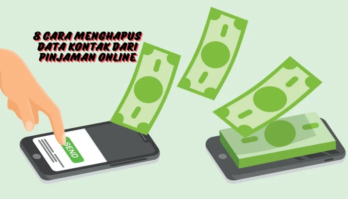 8 Cara Menghapus Data Kontak dari Pinjaman Online